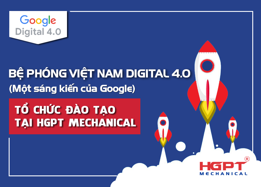 “Bệ phóng Việt Nam Digital 4.0” tổ chức đào tạo tại HGPT Mechanical